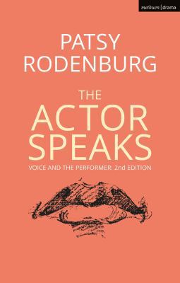 The Actor Speaks: Voice and the Performer 1350027138 Book Cover