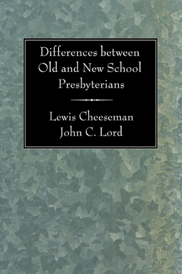 Differences between Old and New School Presbyte... 159752252X Book Cover