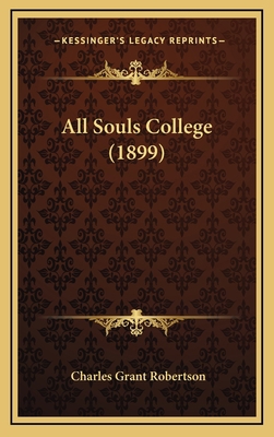 All Souls College (1899) 1164745441 Book Cover