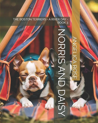 Norris and Daisy: The Boston Terriers - A River... B0DF7CS1WM Book Cover