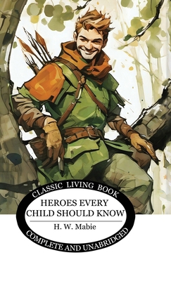 Heroes Every Child Should Know 1761530224 Book Cover