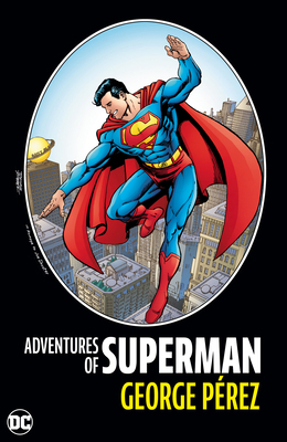 Adventures of Superman by George Perez (New Edi... 1779525877 Book Cover