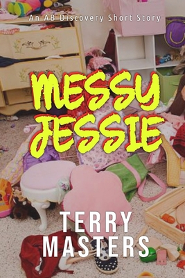 Messy Jessie: An ABDL short story            Book Cover