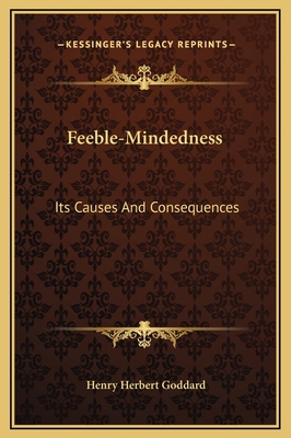 Feeble-Mindedness: Its Causes And Consequences 1169368182 Book Cover