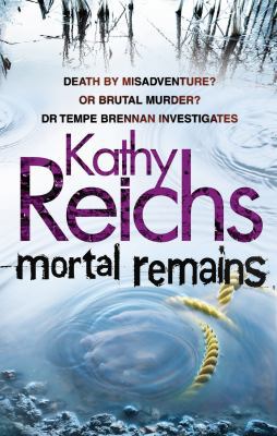 Mortal Remains. Kathy Reichs 0434014710 Book Cover