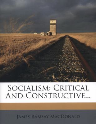 Socialism: Critical and Constructive... 1276563302 Book Cover