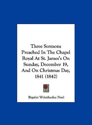 Three Sermons Preached in the Chapel Royal at S... 1162242124 Book Cover