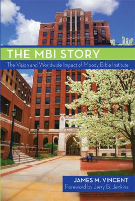 The MBI Story: The Vision and Worldwide Impact ... 0802451012 Book Cover