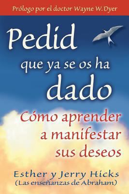 Pedid Que YA Se OS Ha Dado: Como Aprender A Man... [Spanish] 1401906915 Book Cover