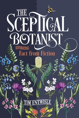 The Sceptical Botanist: Separating Fact from Fi... 1486318215 Book Cover