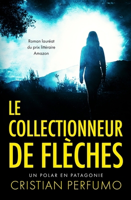 Le collectionneur de flèches [French] 9874879270 Book Cover