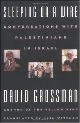 Sleeping on a Wire: Conversations with Palestin... 0374524009 Book Cover