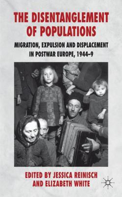 The Disentanglement of Populations: Migration, ... 0230222048 Book Cover