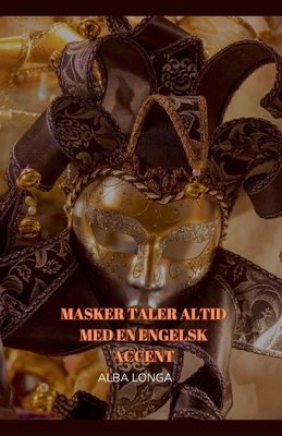 Masker Taler Altid Med En Engelsk Accent [Danish]            Book Cover