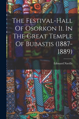 The Festival-hall Of Osorkon Ii. In The Great T... 1016641907 Book Cover