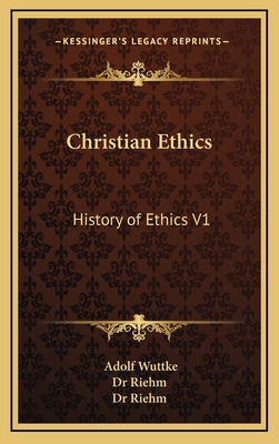 Christian Ethics: History of Ethics V1 116340604X Book Cover
