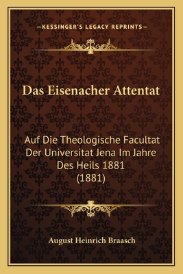 Das Eisenacher Attentat: Auf Die Theologische F... [German] 1167409302 Book Cover