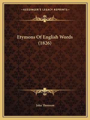 Etymons Of English Words (1826) 1164063103 Book Cover