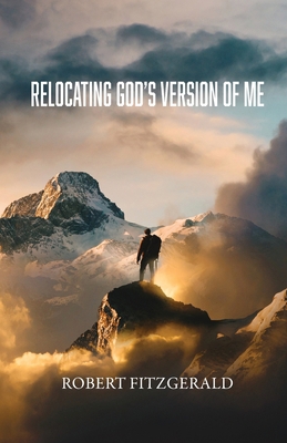Relocating God's Version of Me B0D3WVD6JY Book Cover
