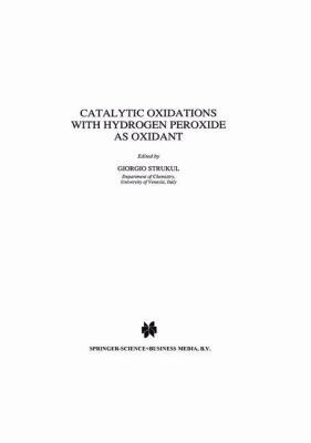 Catalytic Oxidations with Hydrogen Peroxide as ... 904814163X Book Cover