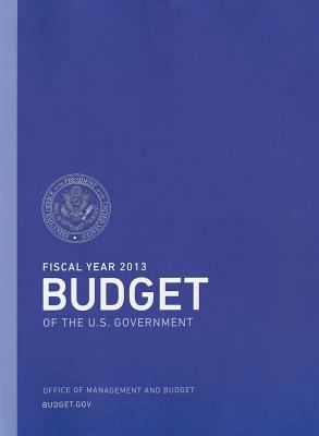 Budget of the U.S. Government Fiscal Year 2013 1601758685 Book Cover