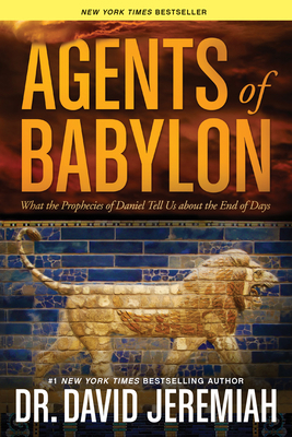 Agents of Babylon: What the Prophecies of Danie... 1414380534 Book Cover