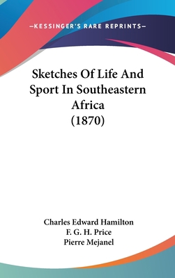 Sketches of Life and Sport in Southeastern Afri... 1104564211 Book Cover