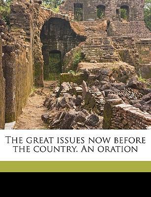 The Great Issues Now Before the Country. an Ora... 1175150932 Book Cover