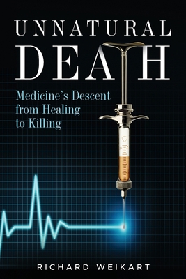 Unnatural Death: Medicine's Descent from Healin... 163712046X Book Cover