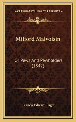 Milford Malvoisin: Or Pews And Pewholders (1842) 1167093372 Book Cover