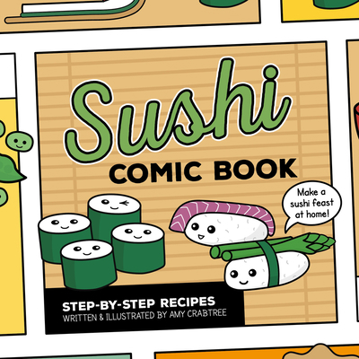 Sushi Comic Book: Step-By-Step Recipes 1912867702 Book Cover