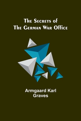 The Secrets of the German War Office 9357926933 Book Cover