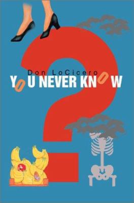 You Never Know 0595280129 Book Cover