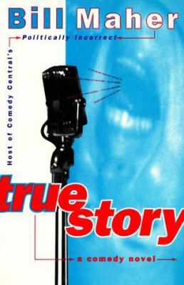 True Story: A Comedy Novel 0679753370 Book Cover