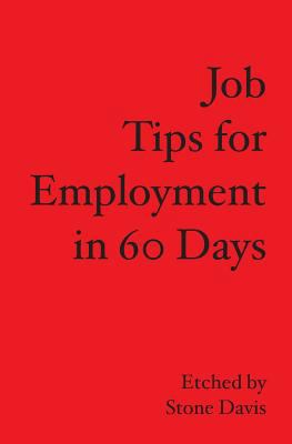 Job Tips for Employment in 60 Days 1419665596 Book Cover