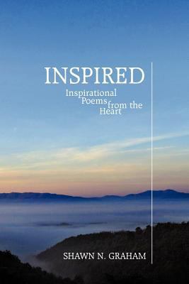 Inspired: Inspirational Poems from the Heart 1449738117 Book Cover
