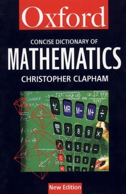 The Concise Oxford Dictionary of Mathematics 0192800418 Book Cover