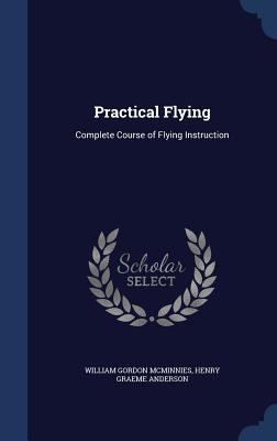 Practical Flying: Complete Course of Flying Ins... 1340076020 Book Cover