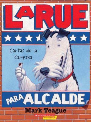 LaRue para alcalde, cartas de la campaña (LaRue... [Spanish] 0545022142 Book Cover