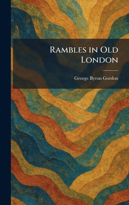 Rambles in Old London 1025936531 Book Cover