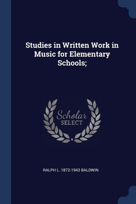 Studies in Written Work in Music for Elementary... 1376824930 Book Cover