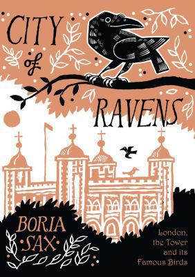 City of Ravens: The Extraordinary History of Lo... 1590207777 Book Cover