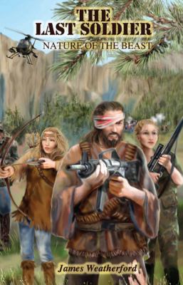 The Last Soldier: Nature of the Beast 1432786989 Book Cover