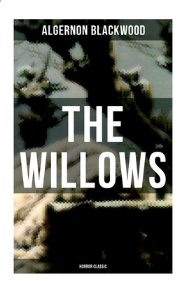 The Willows (Horror Classic) 8027274583 Book Cover