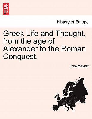 Greek Life and Thought, from the age of Alexand... 1241465428 Book Cover