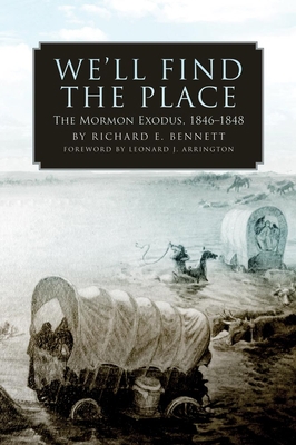 We'll Find the Place: The Mormon Exodus, 1846-1848 0806138386 Book Cover