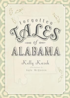 Forgotten Tales of Alabama 1540205231 Book Cover