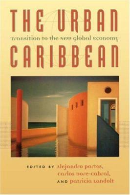 The Urban Caribbean: Transition to the New Glob... 0801855195 Book Cover