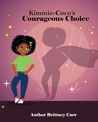Kimmie CoCo's Courageous Choice B0D5WZKBM3 Book Cover
