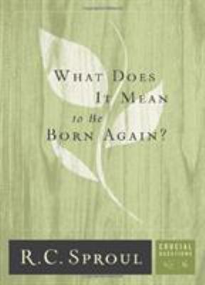 What Does It Mean to be Born Again? (Volume 6) ... 1567692060 Book Cover